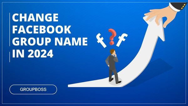 How to change your Facebook group name in 2024