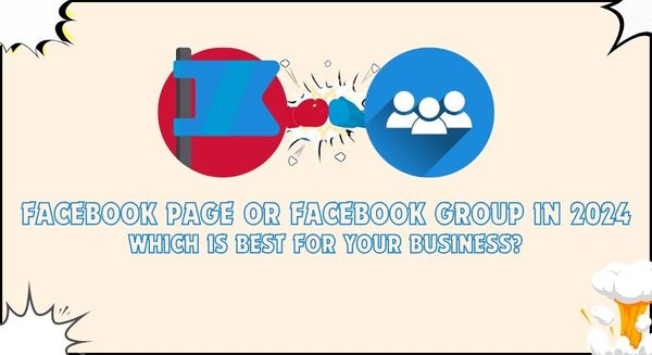 Facebook page or Facebook group in 2024: Which is best for your business?