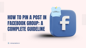 How To Pin A Post In Facebook Group A Complete Guideline
