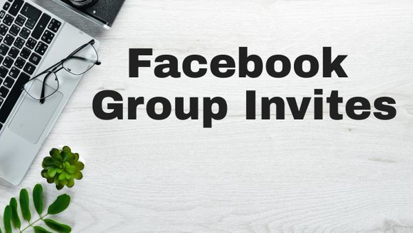 Facebook Group Invites: All You Need to Know in 2023