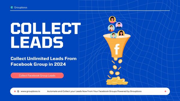 Collect Unlimited Leads From Facebook Group in 2024.