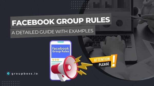 Facebook Group Rules: A Detailed Guide with Examples