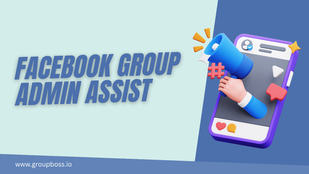Admin Assist in Facebook Group: All You Need to Know