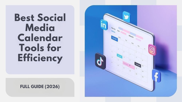 Best Social Media Calendar Tools (2026): Full Guide