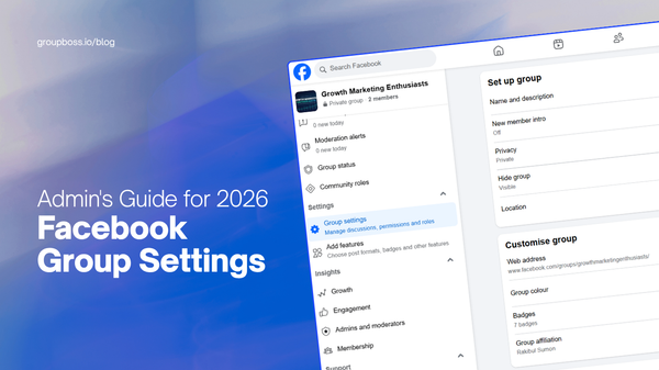 Facebook Group Settings: Everything You Need to Know in 2026
