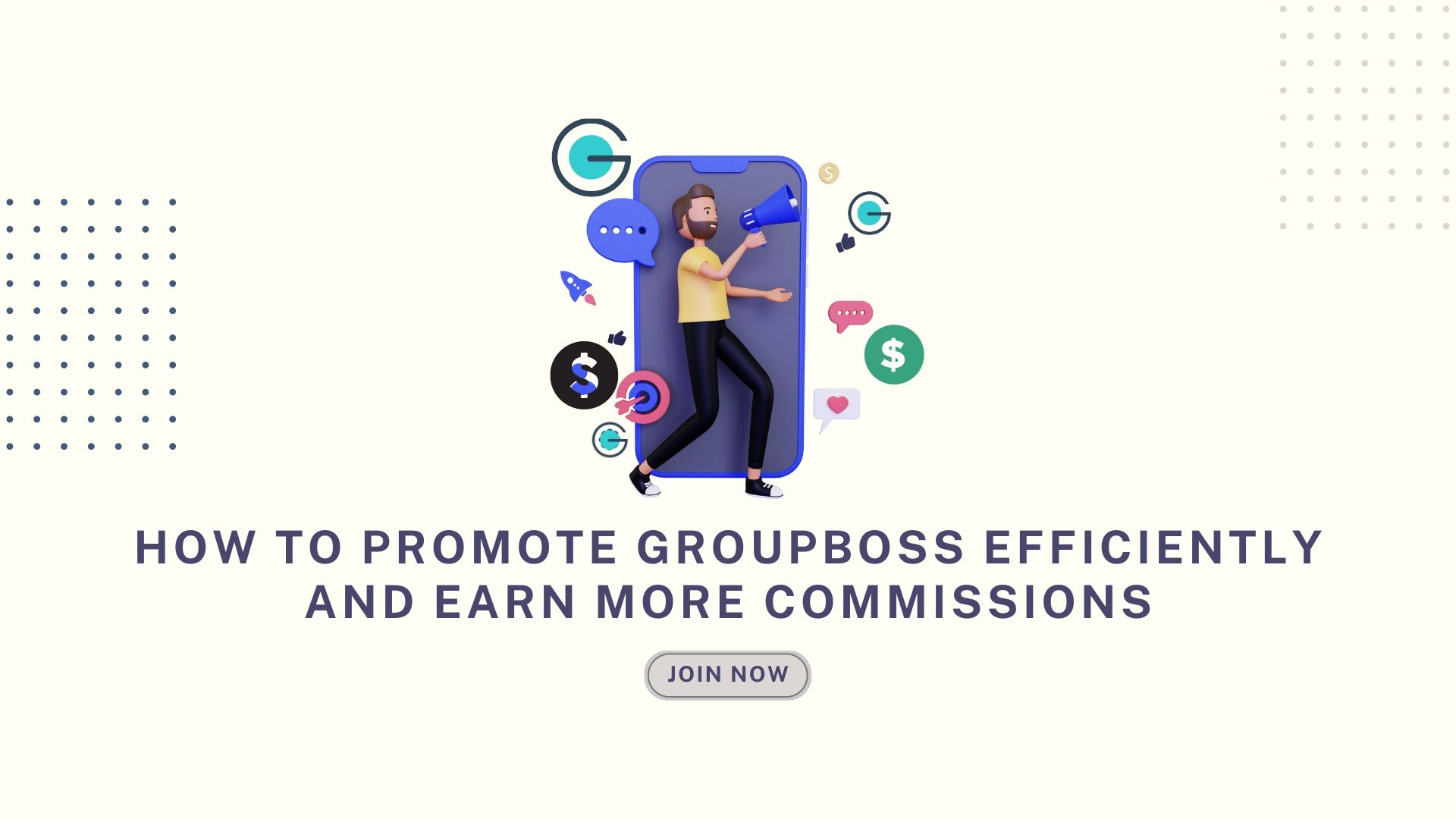 How To Promote Groupboss Efficiently And Earn More Commissions